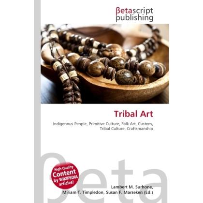 Tribal Art, Fachbücher von Lambert M. Surhone, Miriam T. Timpledon, Susan F. Marseken