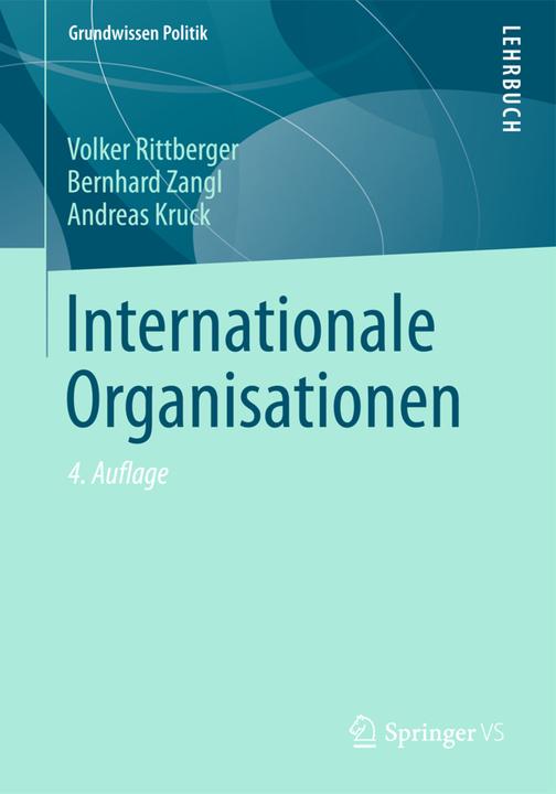 Produktbild Internationale Organisationen (Deutsch, Andreas Kruck, Bernhard Zangl, Volker Rittberger, 2013)