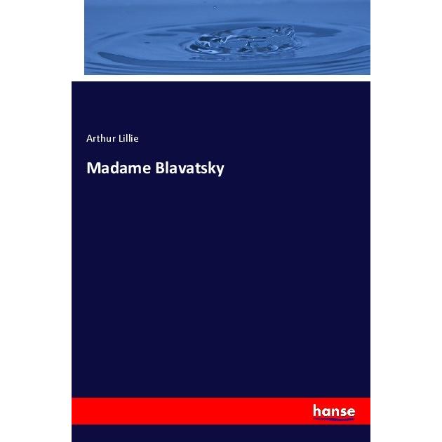 Madame Blavatsky, Fachbücher von Arthur Lillie
