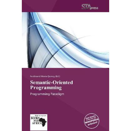 Semantic-Oriented Programming, Fachbücher von Ferdinand M. Quincy