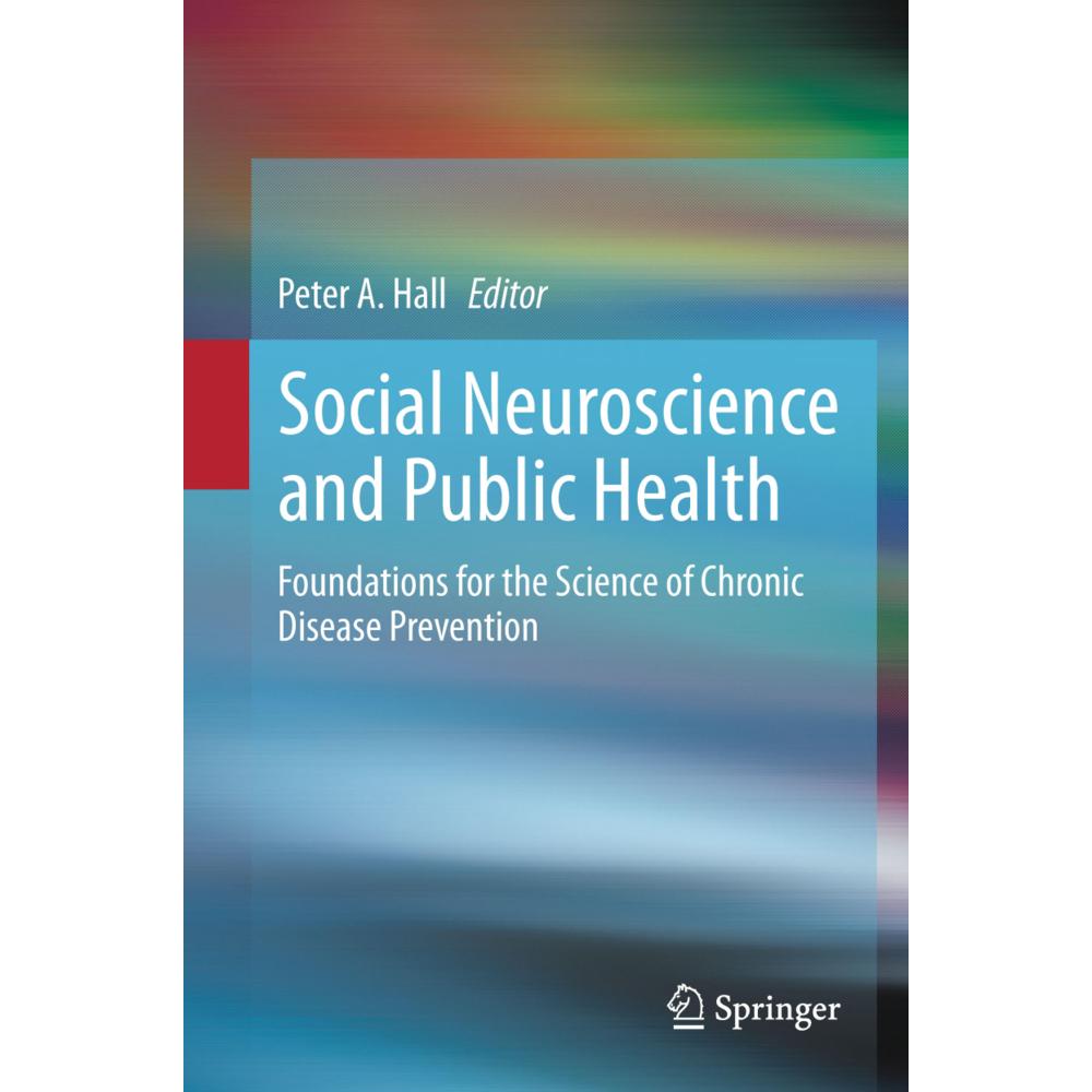 Social Neuroscience and Public Health, Fachbücher von Peter A. Hall