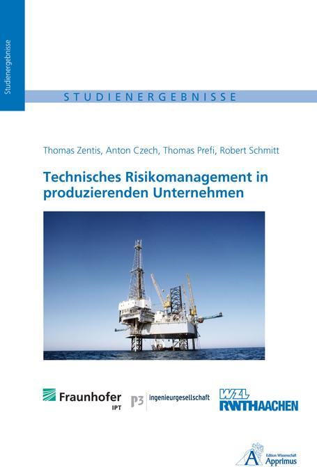 Produktbild Technisches Risikomanagement in produzierenden Unternehmen (Deutsch, Anton Czech, Robert Schmitt, Thomas Prefi, Thomas Zentis, 2011)
