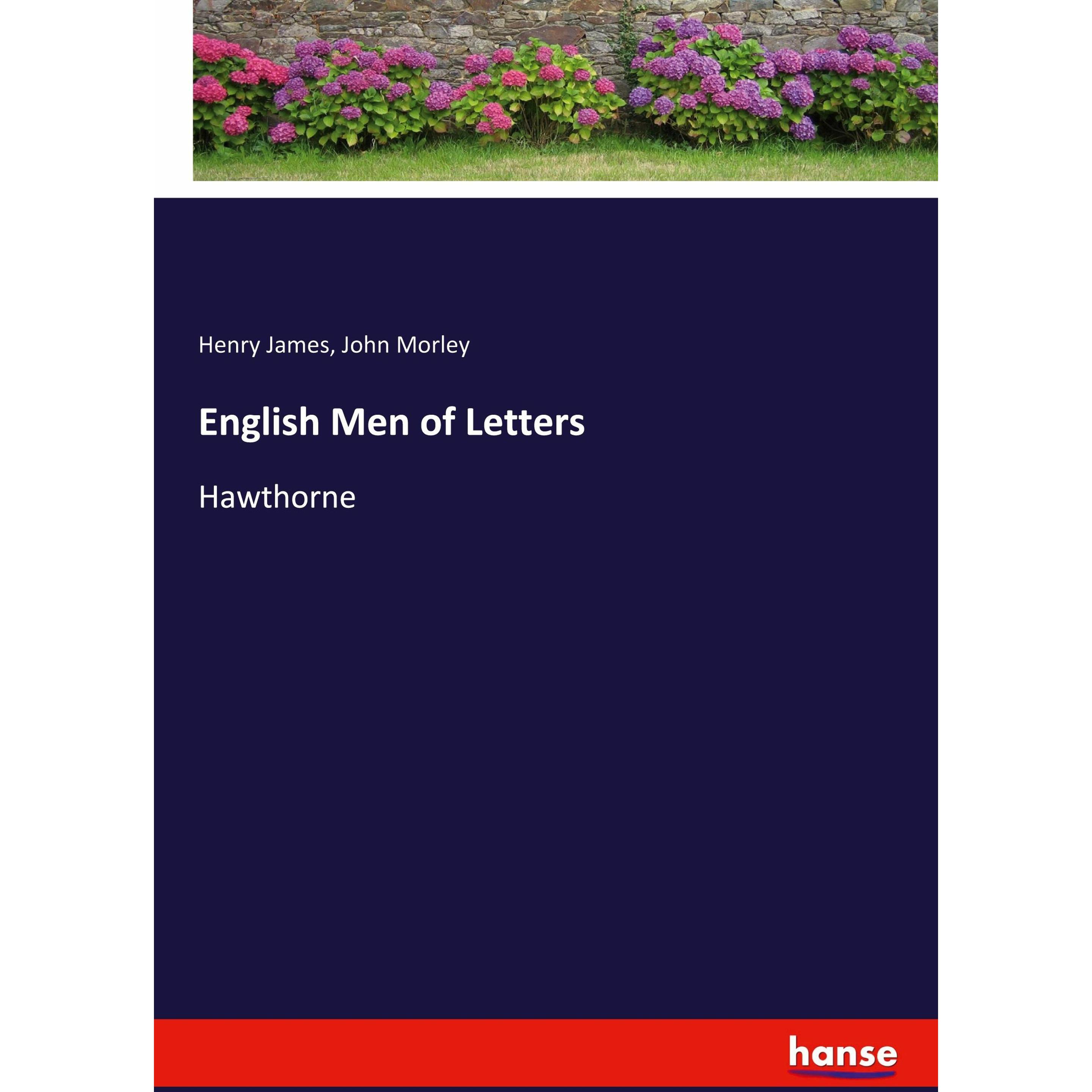 English Men of Letters, Belletristik von Henry James, John Morley