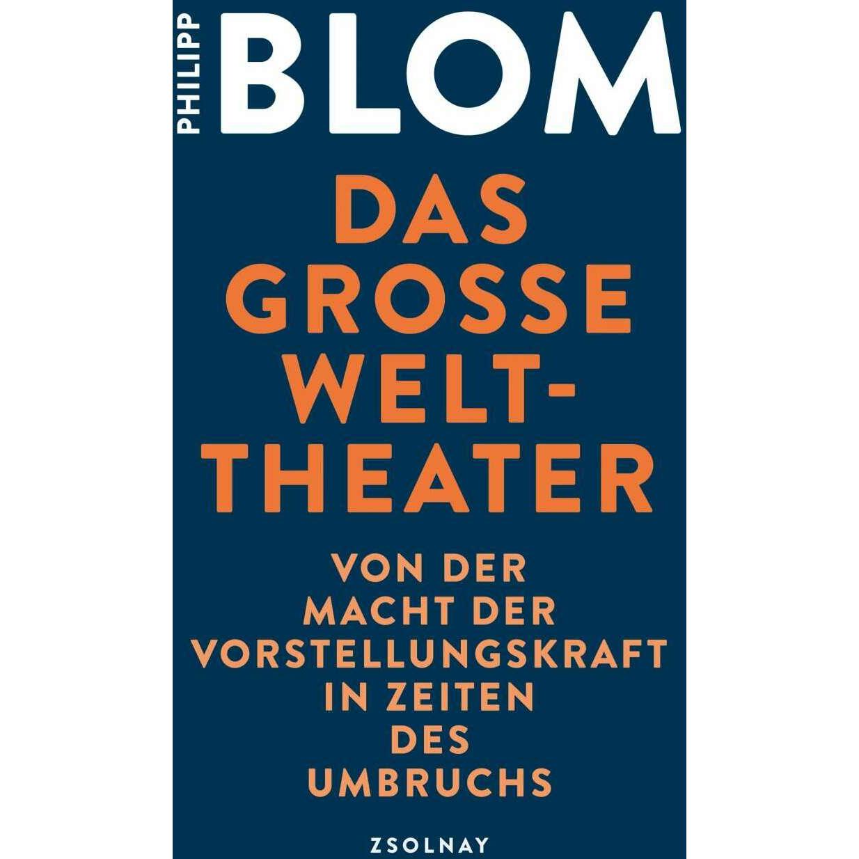 Das grosse Welttheater, Sachbücher von Philipp Blom