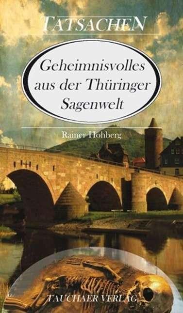 Produktbild Geheimnisvolles aus der Thüringer Sagenwelt (Deutsch, Rainer Hohberg, 2015)