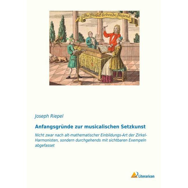 Anfangsgründe zur musicalischen Setzkunst, Fachbücher von Joseph Riepel