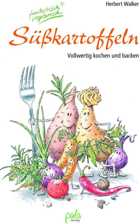 Produktbild Süsskartoffeln - fantastisch vegetarisch (Deutsch, Herbert Walker, 2018)