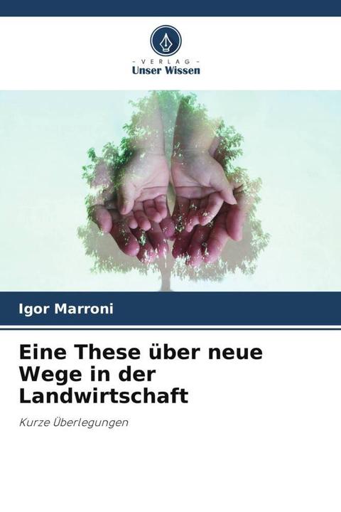 Produktbild Eine These über neue Wege in der Landwirtschaft (Deutsch, Igor Marroni, 2024)