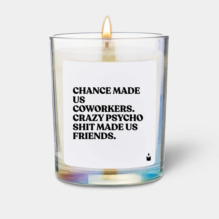 Produktbild Chatty Candles Duftkerze Flowery Chance made us coworkers. Crazy psycho shit made us friends.