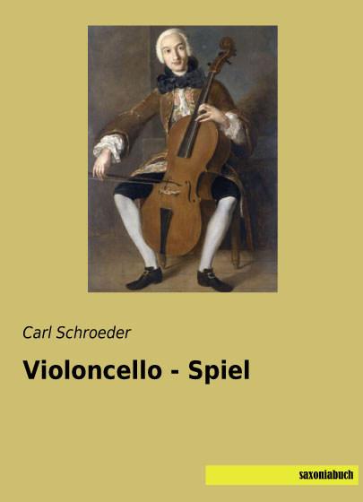 Produktbild Violoncello - Spiel (Deutsch, Carl Schroeder, 2015)