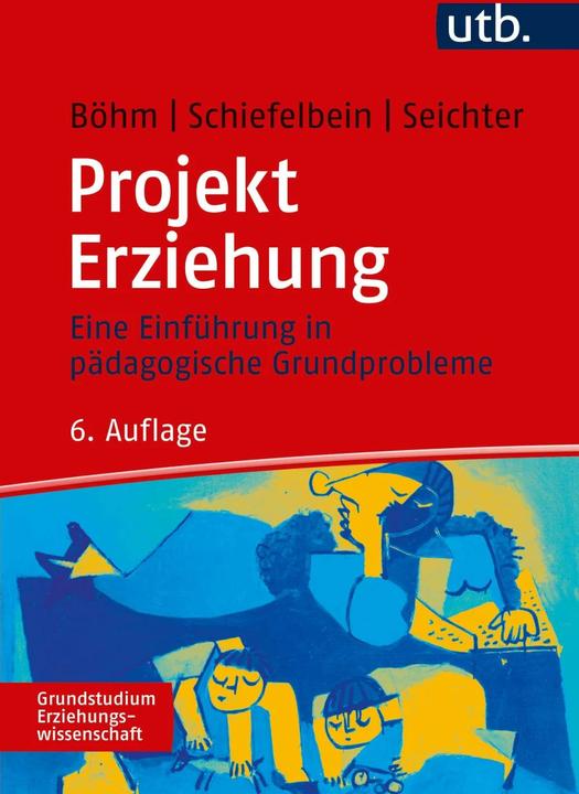 Image du produit Projekt Erziehung (Allemand, Winfried Böhm, Sabine Seichter, Ernesto Schiefelbein, 2019)