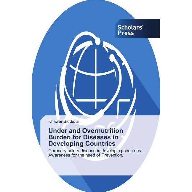 Under and Overnutrition Burden for Diseases in Developing Countries, Fachbücher von Khawer Siddiqui
