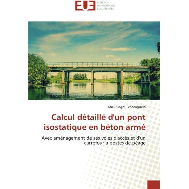 Calcul détaillé d'un pont isostatique en béton armé, Fachbücher von Abel Siegni Tchomguela