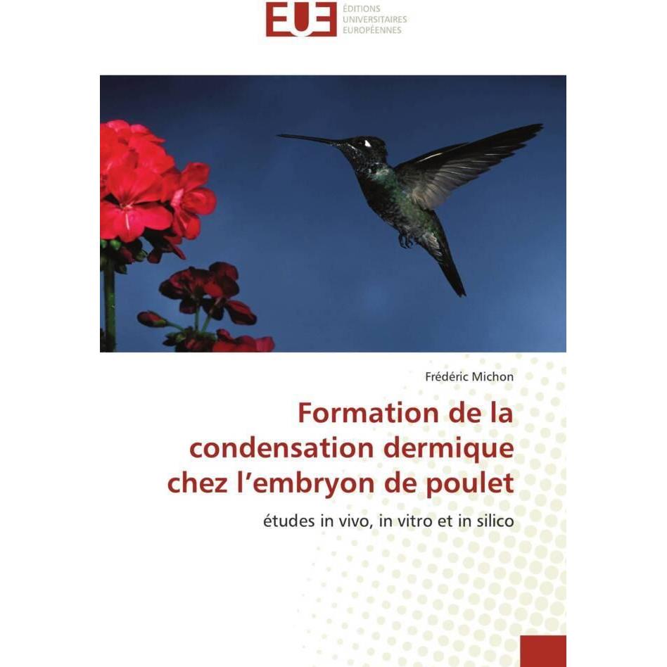 Formation de la condensation dermique chez l'embryon de poulet, Fachbücher von Frédéric Michon
