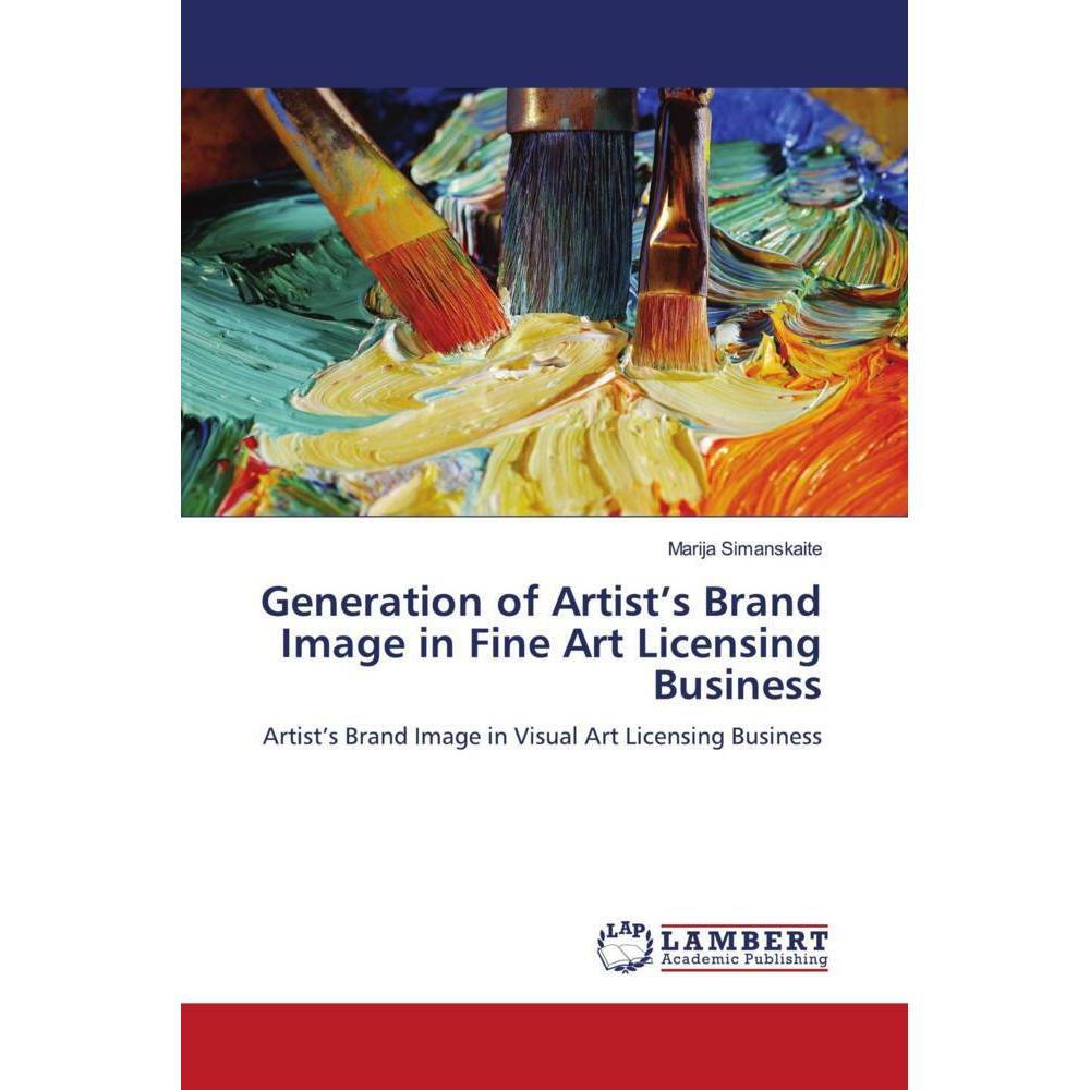Generation of Artist's Brand Image in Fine Art Licensing Business, Fachbücher von Marija Simanskaite