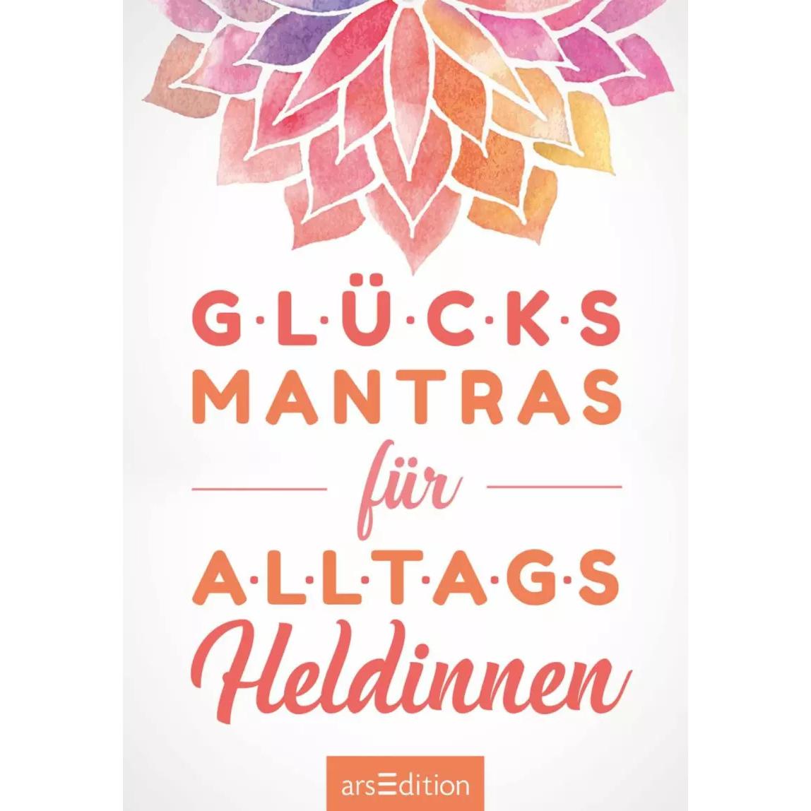 Glücksmantras für Alltagsheldinnen, Ratgeber