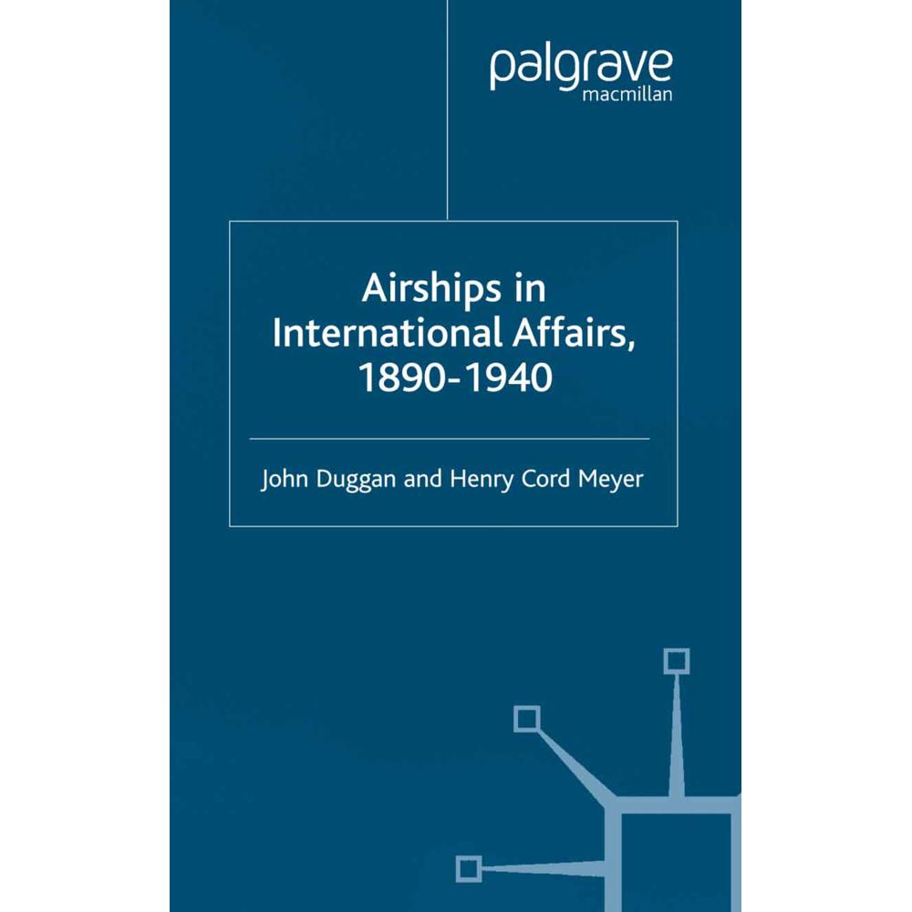 Airships in International Affairs 1890 - 1940, Fachbücher von H. Meyer, J. Duggan