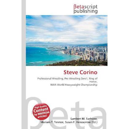 Steve Corino, Ratgeber von Lambert M. Surhone, Miriam T. Timpledon, Susan F. Marseken