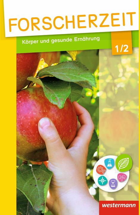 Produktbild Forscherzeit 1./2. Schuljahr. Körper und gesunde Ernährung. Schülerheft (Deutsch, Fiona Drobig, Gabriele Leissing, Janina Zwirner-Preuss, Karlheinz Dirkers, Kristina Peter, Markus Krause, 2013)