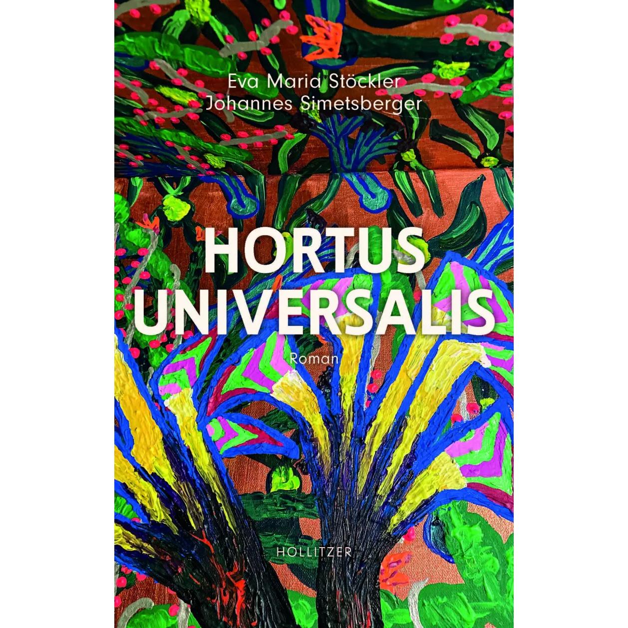 Thumbnail - Hortus Universalis, Belletristik von Eva Maria Stöckler, Johannes Simetsberger