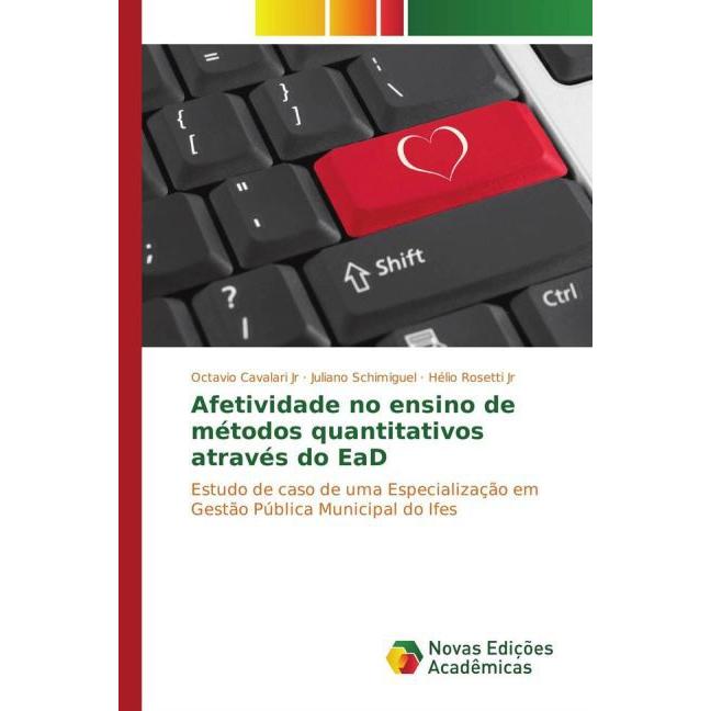 Afetividade no ensino de métodos quantitativos através do EaD, Fachbücher von Juliano Schimiguel, Octavio Cavalari Jr, H...