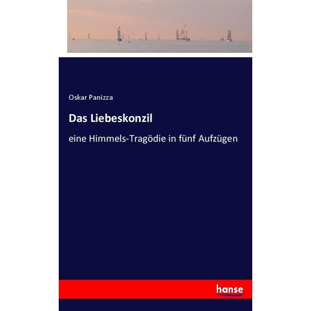 Das Liebeskonzil, Belletristik von Oskar Panizza