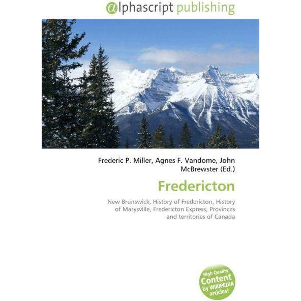 Fredericton, Fachbücher von Agnes F. Vandome, Frederic P. Miller, John McBrewster