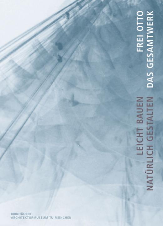 Produktbild Frei Otto, das Gesamtwerk (Deutsch, Christian Brensing, Ewaldua Bubner, Rainer Barthel, Winfried Nerdinger, 2005)