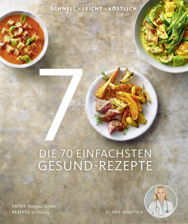 Produktbild Die 70 einfachsten Gesund-Rezepte (Deutsch, Su Vössing, Anne Fleck, 2017)