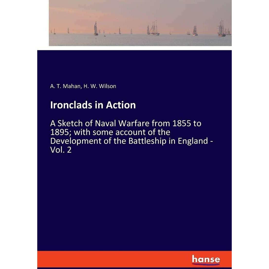 Ironclads in Action, Sachbücher von A. T. Mahan, H. W. Wilson