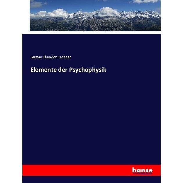 Elemente der Psychophysik, Fachbücher von Gustav Theodor Fechner