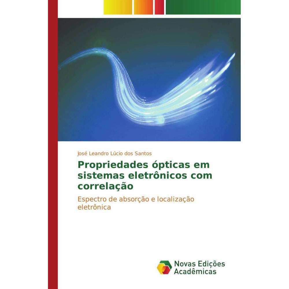 Propriedades ópticas em sistemas eletrônicos com correlação, Fachbücher von José Leandro Lúcio dos Santos