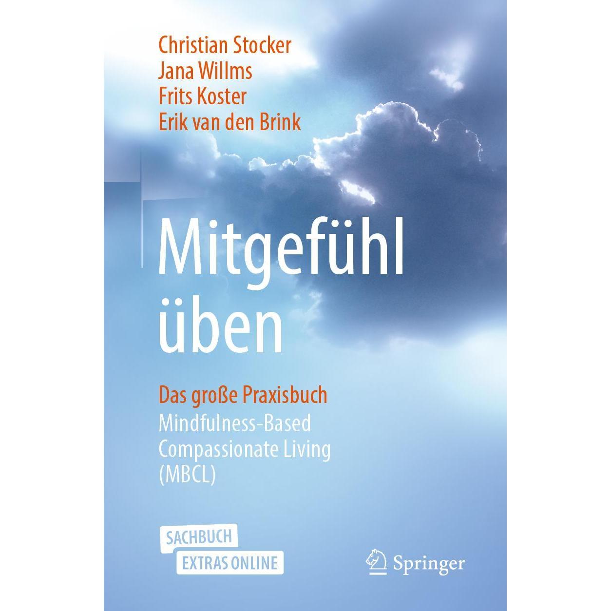 Mitgefühl üben, Fachbücher von Frits Koster, Erik van den Brink, Jana Willms, Christian Stocker