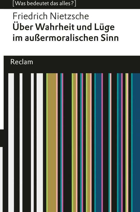 Produktbild Über Wahrheit und Lüge im aussermoralischen Sinne (Deutsch, Friedrich Nietzsche)