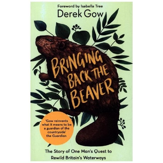 Gow:Bringing Back The Beaver, Belletristik von Derek Gow