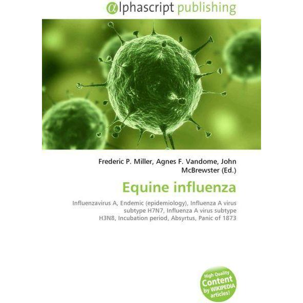 Equine influenza, Fachbücher von Agnes F. Vandome, Frederic P. Miller, John McBrewster