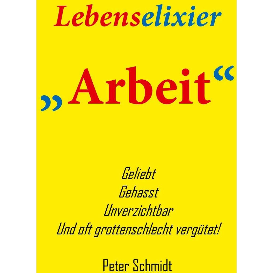 Lebenselixier Arbeit, Fachbücher von Peter Schmidt