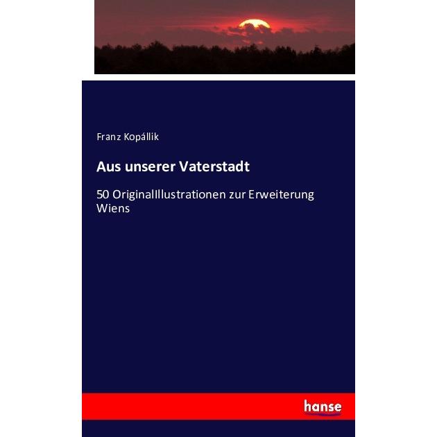 Aus unserer Vaterstadt, Fachbücher von Franz Kopállik