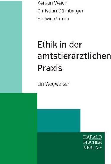 Produktbild Ethik in der amtstierärztlichen Praxis (Deutsch, DÃrnberger Weich, Kerstin, 2016)