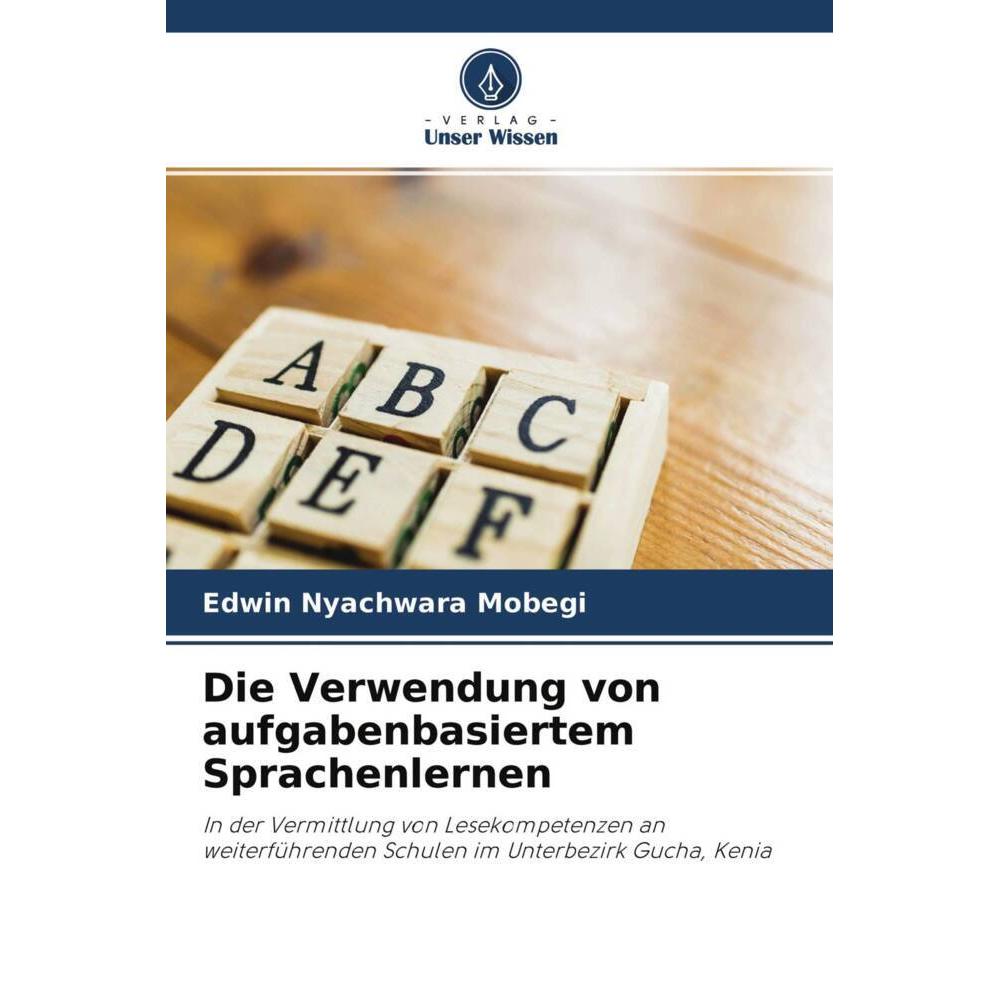 Die Verwendung von aufgabenbasiertem Sprachenlernen, Fachbücher von Edwin Nyachwara Mobegi