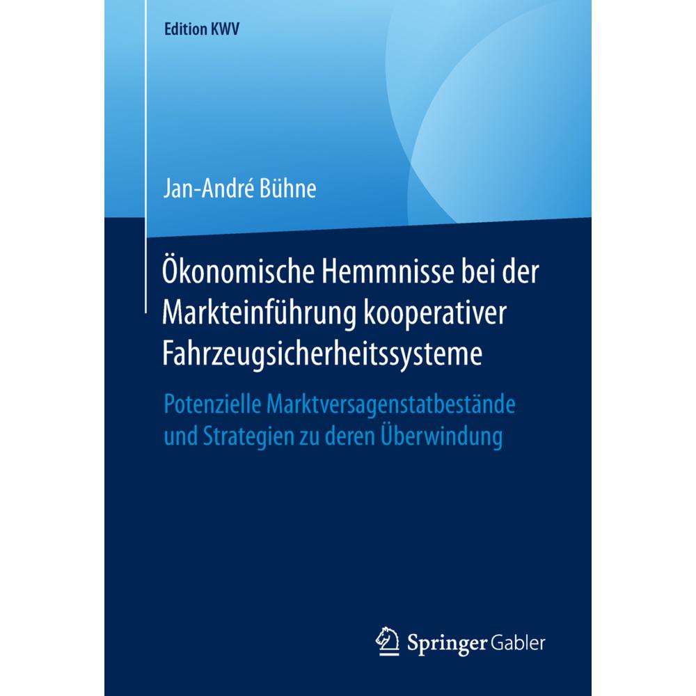 Ökonomische Hemmnisse bei der Markteinführung kooperativer Fahrzeugsicherheitssysteme, Fachbücher von Jan-André Bühne