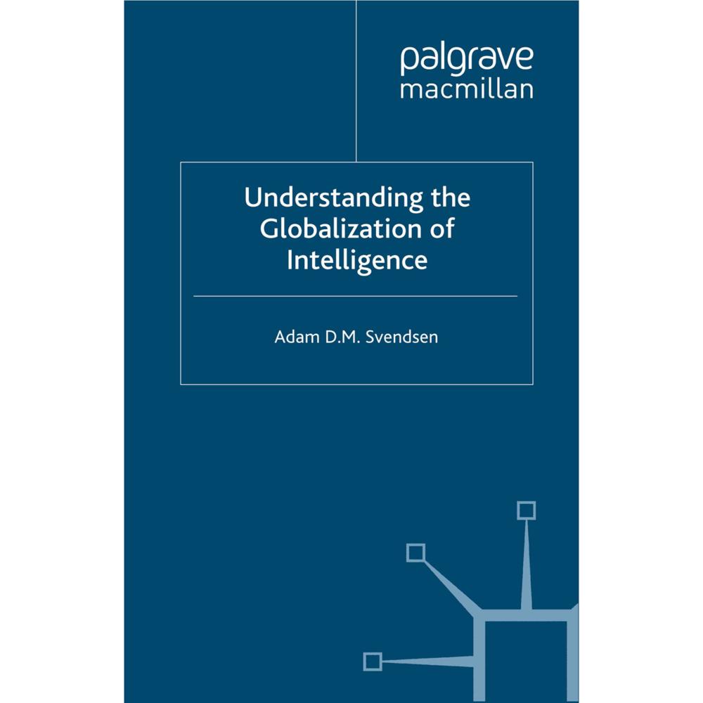 Understanding the Globalization of Intelligence, Fachbücher von A. Svendsen