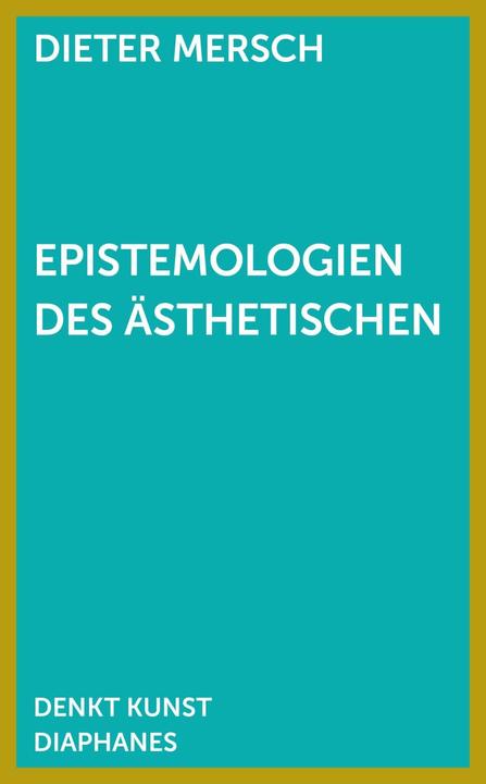 Produktbild Epistemologie des Ästhetischen (Deutsch, Dieter, Mersch, 2015)