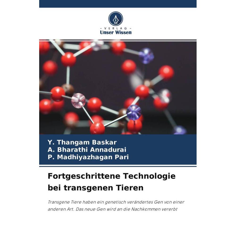 Fortgeschrittene Technologie bei transgenen Tieren, Fachbücher von P. Madhiyazhagan Pari, A. Bharathi Annadurai, Y. Than...