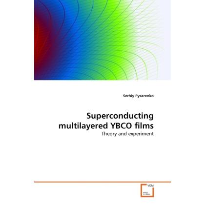 Superconducting multilayered YBCO films, Fachbücher von Serhiy Pysarenko
