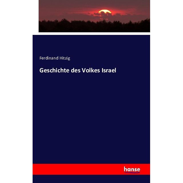 Geschichte des Volkes Israel, Fachbücher von Ferdinand Hitzig