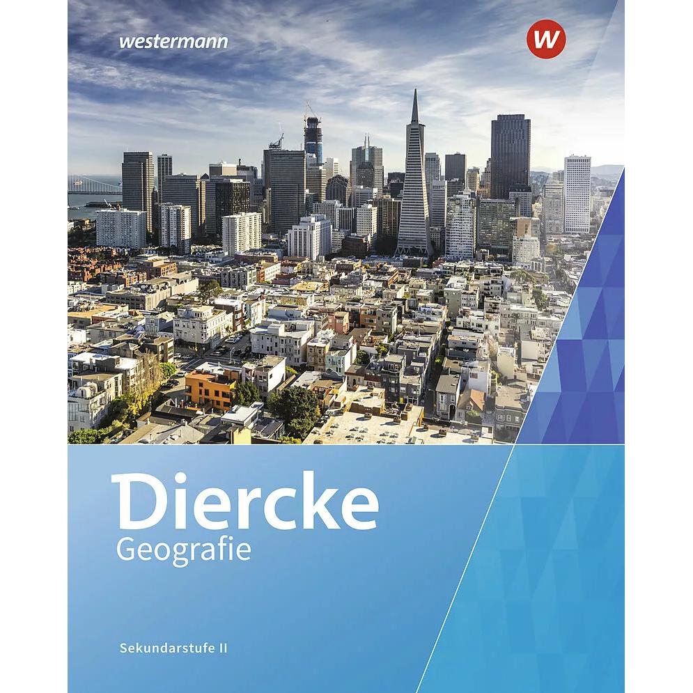 Diercke Geografie SII – Ausgabe 2023 für die Schweiz, Schulbücher von Martin Wyss, Ute Schönauer, Jöri Hoppler, Wolfgang...