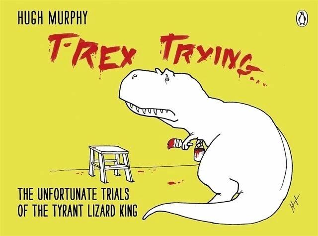 Produktbild T-Rex Trying (Englisch, Hugh Murphy, 2012)