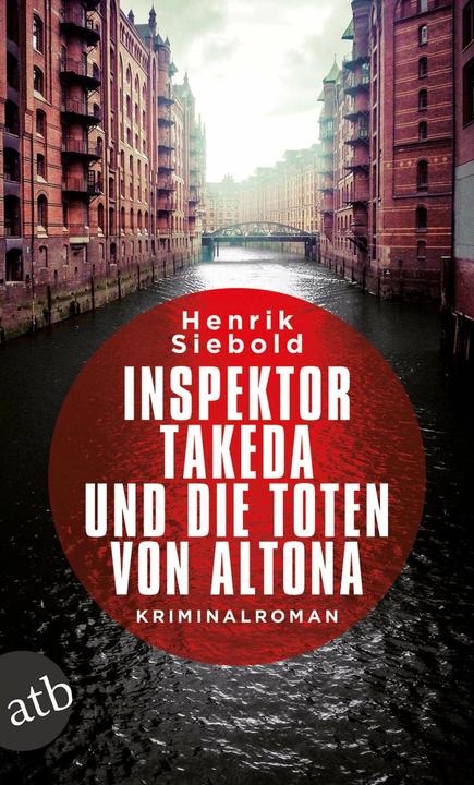 Produktbild Inspektor Takeda und die Toten von Altona (Deutsch, Henrik Siebold, 2016)