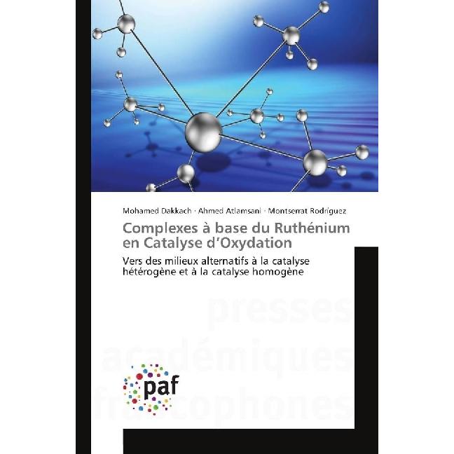 Complexes à base du Ruthénium en Catalyse d'Oxydation, Fachbücher von Montserrat Rodríguez, Ahmed Atlamsani, Mohamed Dak...